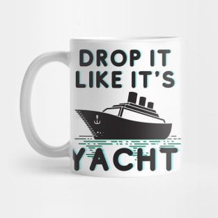 Drop it Like it's yacht Mug